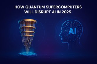 How Quantum Supercomputers Will Disrupt AI in 2025