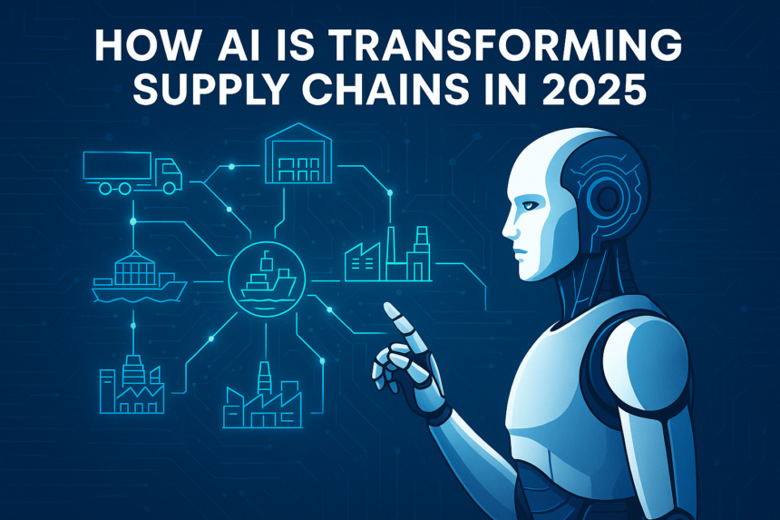 Futuristic illustration of a humanoid robot analyzing a digital supply chain map with icons of trucks, ships, factories, and warehouses, symbolizing artificial intelligence and supply chain management in 2025